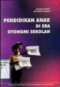 PENDIDIKAN ANAK DI ERA OTONOMI SEKOLAH