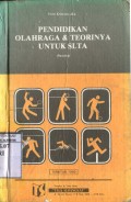PENDIDIKAN OLAHRAGA DAN TEORINYA UNTUK SLTA