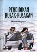PENDIDIKAN RUSAK-RUSAKAN