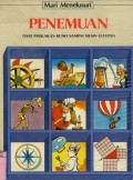 MARI MENELUSURI: PENEMUAN DARI PERKAKAS KUNO SAMPAI MESIN LETUPAN (VOLUME 9)