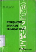 PENGANTAR SEJARAH SEBAGAI ILMU