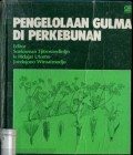 PENGELOLAAN GULMA DI PERKEBUNAN