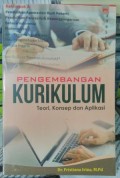 PENGEMBANGAN KURIKULUM: TEORI, KONSEP DAN APLIKASI