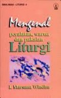 MENGENAL PERALATAN; WARNA DAN PAKAIAN LITURGI (LITURGI 4)