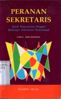 PERANAN SEKRETARIS : HASIL WAWANCARA DENGAN BEBERAPA SEKRETARIS PROFESIONAL