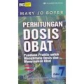 PERHITUNGAN DOSIS OBAT: PANDUAN PRAKTIS UNTUK MENGHITUNG DOSIS DAN MENYIAPKAN OBAT