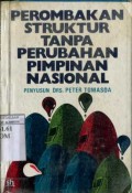 PEROMBAKAN STRUKTUR TANPA PERUBAHAN PIMPINAN NASIONAL