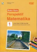 PERSPEKTIF MATEMATIKA X (BUKU GURU)