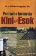 PERTANIAN INDONESIA KINI DAN ESOK