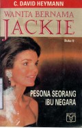 WANITA BERNAMA JACKIE: PESONA SEORANG IBU NEGARA (BUKU II)