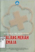 PETUNJUK PELAKSANAAN PALANG MERAH REMAJA