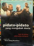 PIDATO-PIDATO YANG MENGUBAH DUNIA: KISAH DAN PETIKAN PIDATO-PIDATO BERSEJARAH
