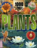 1000 THINGS YOU SHOULD KNOW ABOUT: PLANTS