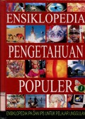 ENSIKLOPEDIA PENGETAHUAN POPULER: VOLUME 1