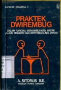 PRAKTEK DWIREMBUG : DALAM RANGKA MENUMBUHKAN WATAK JUJUR; MANDIRI DAN BERTANGGUNG JAWAB
