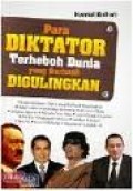 PARA DIKTAKTOR TERHEBOH DUNIA YANG BERHASIL DIGULINGKAN