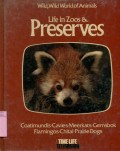 WILD; WILD WORLD OF ANIMALS: LIFE IN ZOOS & PRESERVES (VOLUME 10)