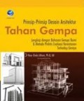 PRINSIP-PRINSIP ARSITEKTUR TAHAN GEMPA: LENGKAP DENGAN BAHASAN GEMPA DAN METODE PRAKTIS EVALUASI KERENTANAN TERHADAP GEMPA