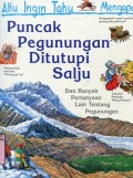 AKU INGIN TAHU MENGAPA?: PUNCAK PEGUNUNGAN DITUTUPI SALJU (VOLUME 16)