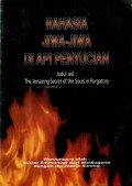 RAHASIA JIWA-JIWA DI API PENYUCIAN