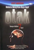 RAHASIA MELEJITKAN DAYA INGAT OTAK HANYA DALAM 7 HARI: BIMBINGAN DAN LATIHAN-LATIHAN SEDERHANA UNTUK MERANGSANG DAN MENGUATKAN MEMORI INGATAN OTAK ANDA