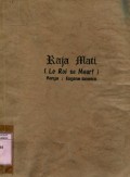 RAJA MATI (LE ROI SE MEURT)