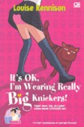 IT'S OK; I'M WEARING REALLY BIG KNICKERS! (NGGAK PAPA; LAGI; AKU PAKAI CELANA SUPER GEDE)