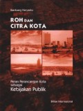 ROH DAN CITRA KOTA: PERAN PERANCANGAN SEBAGAI KEBIJAKAN PUBLIK