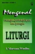 MENGENAL RUANGAN; PERLENGKAPAN DAN PETUGAS LITURGI (LITURGI 5)