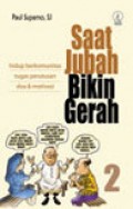 SAAT JUBAH BIKIN GERAH 2: HIDUP BERKOMUNITAS; TUGAS PERUTUSAN; DOA & MOTIVASI