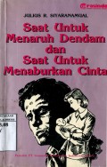 SAAT UNTUK MENARUH DENDAM DAN SAAT UNTUK MENABURKAN CINTA