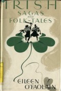 IRISH SAGAS AND FOLKS-TALES