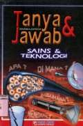 ENSIKLOPEDIA TANYA & JAWAB: SAINS DAN TEKNOLOGI