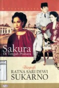 SAKURA DI TENGAH PRAHARA: BIOGRAFI RATNA SARI DEWI SUKARNO