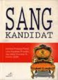 SANG KANDIDAT: ANALISIS PSIKOLOGI POLITIK LIMA KANDIDAT PRESIDEN DAN WAKIL PRESIDEN RI PEMILU 2004
