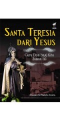 SANTA TERESIA DARI YESUS: GURU DOA BAGI ZAMAN INI