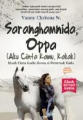 SARANGHAMNIDA OPPA (AKU CINTA KAMU, KAKAK): KISAH CINTA GADIS KOREA SI PETERNAK KUDA