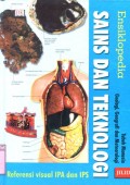 ENSIKLOPEDIA SAINS DAN TEKNOLOGI (REVERENSI VISUAL IPA DAN IPS): TUBUH MANUSIA - GEOGOLOGI; GEOGRAFI DAN METEOROLOGI (JILID 3)