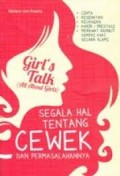 GIRL'S TALK (ALL ABOUT GIRLS): SEGALA HAL TENTANG CEWEK DAN PERMASALAHANNYA