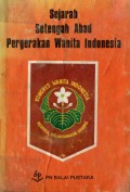 SEJARAH SETENGAH ABAD PERGERAKAN WANITA INDONESIA