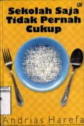 SEKOLAH SAJA TIDAK PERNAH CUKUP: MENYOAL PENDIDIKAN PERSEKOLAHAN DAN PENCARIAN ALTERNATIF PEMBELAJARAN