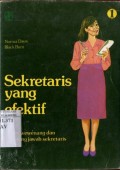 SEKRETARI YANG EFEKTIF : TUGAS; WEWENANG DAN TANGGUNG JAWAB SEKRETARIS