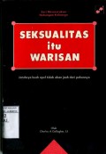 SEKSUALITAS ITU WARISAN