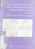 SELUK BELUK PENGAJUAN SURAT PERMOHONAN SURAT PERMOHONAN IZIN USAHA PERDAGANGAN (SIUP) UNTUK MASYARAKAT PENGUSAHA