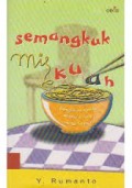 SEMANGKUK MIE KUAH: RANGKAIAN CERITA PEMUAS JIWA YANG LAPAR
