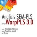 ANALISIS SEM-PLS DENGAN WARPPLS 3.0 UNTUK HUBUNGAN NONLINIER DALAM PENELITIAN SOSIAL DAN BISNIS
