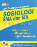 SERI PENDALAMAN MATERI SOSIOLOGI SMA DAN MA: SIAP TUNTAS MENGHADAPI UJIAN NASIONAL