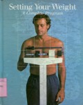 FITNESS; HEALTH & NUTRITION: SETTING YOUR WEIGHT; A COMPLETE PROGRAM (VOLUME 2)