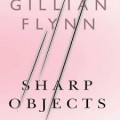 SHARP OBJECTS (SEGALA YANG TERLIHAT TAJAM)