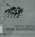SKETSA-SKETSA HENK NGANTUNG DARI MASA KE MASA